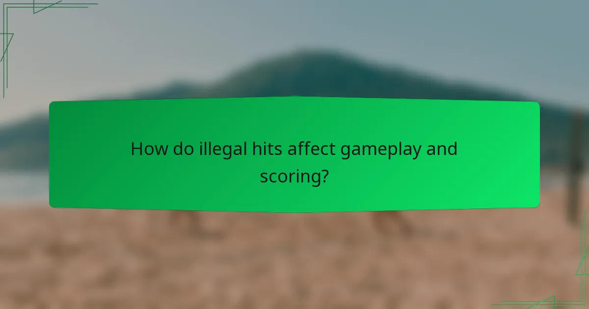 How do illegal hits affect gameplay and scoring?