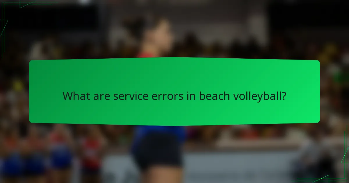 What are service errors in beach volleyball?