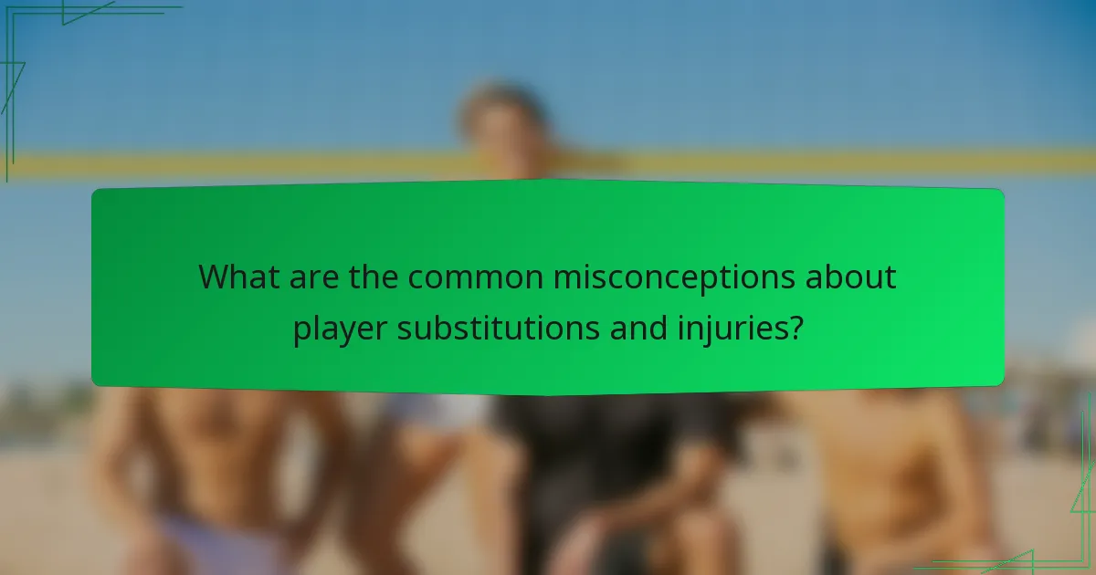What are the common misconceptions about player substitutions and injuries?