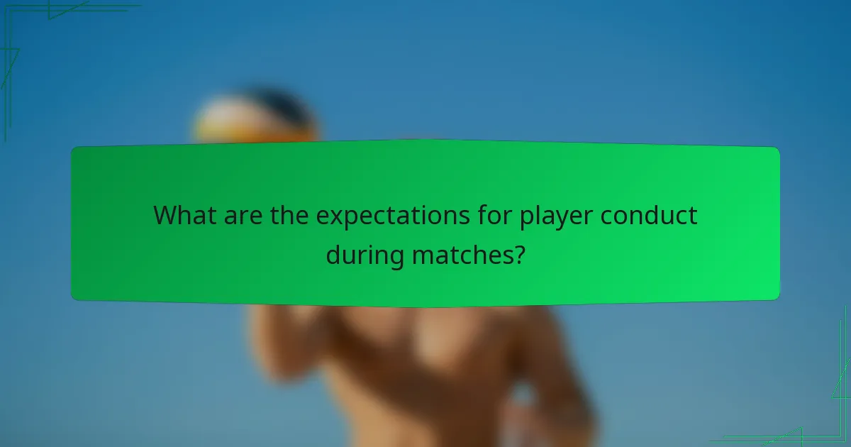 What are the expectations for player conduct during matches?