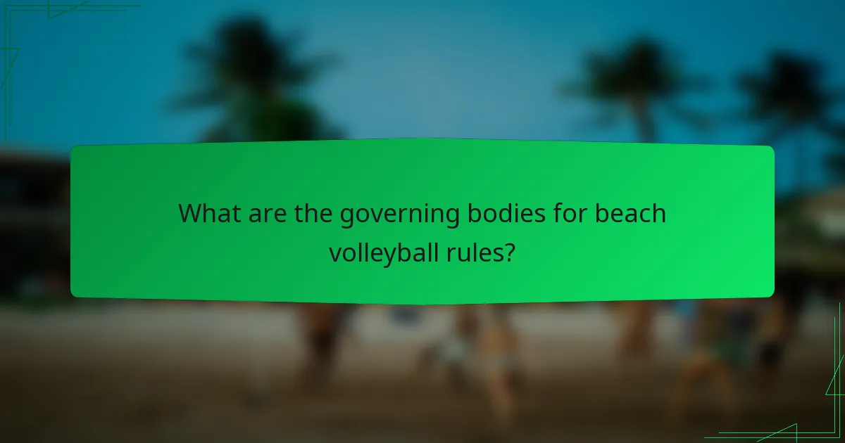 What are the governing bodies for beach volleyball rules?